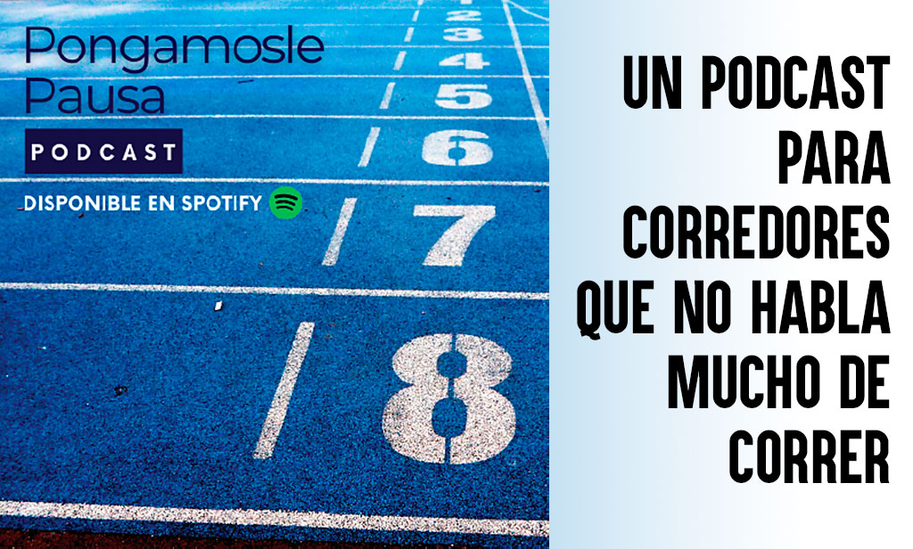 Pongámosle Pausa: podcast para corredores que no habla mucho de correr