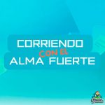 Corriendo con el Alma Fuerte