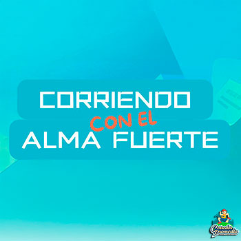 Corriendo con el Alma Fuerte
