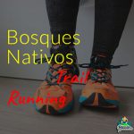Bosques Nativos Trail Running
