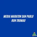 Media Maratón San Pablo Run Trumao