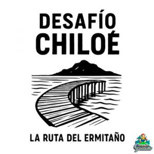 Desafío Chiloé: La Ruta del Ermitaño